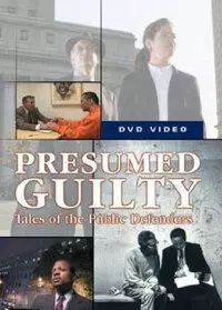 Презумпция виновности: Рассказы общественных защитников / Presumed Guilty: Tales of the Public Defenders (2002)