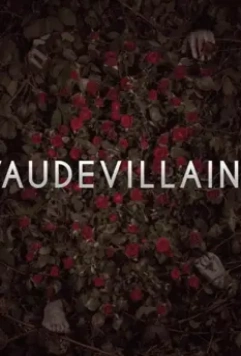 Злодейский водевиль / Vaudevillains (2019)