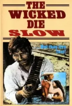 Нечестивые умирают медленно / The Wicked Die Slow (1968)