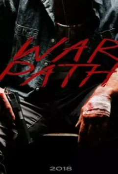 Тропа войны / War Path (2019)