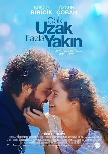 Очень далеко, слишком близко / Çok Uzak Fazla Yakin (2016)