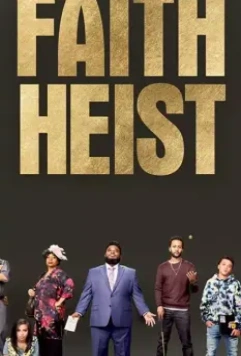 Ограбление во благо / Faith Heist (2021)