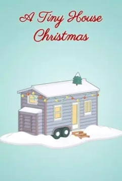 Крошечный дом на Рождество / A Tiny House Christmas (2021)