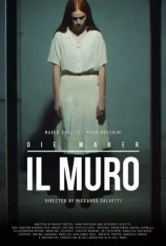Стена / Il Muro - Die Mauer (2019)