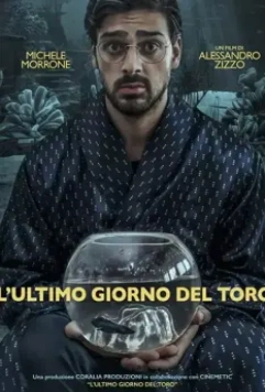 Последний день Тельца / L' Ultimo Giorno Del Toro (2018)
