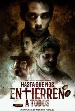 Пока они нас всех не закопают / Hasta que nos entierren a todos (2019)