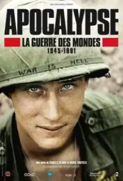 Апокалипсис: Война миров / Apocalypse La Guerre Des Mondes 1945-1991 (2019)