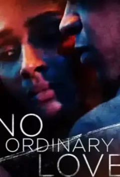 Непростая любовь / No Ordinary Love (2019)