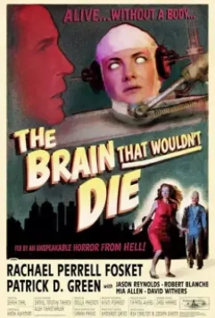 Мозг, который не умер / The Brain That Wouldn't Die (2020)