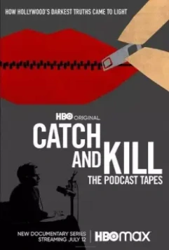 Поймай и убей: Запись подкаста / Catch and Kill: The Podcast Tapes (2021)