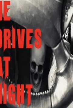 Он выезжает по ночам / He Drives at Night (2019)