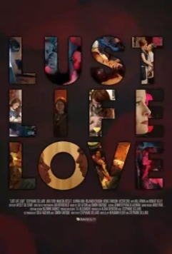 Похоть, жизнь, любовь / Lust Life Love