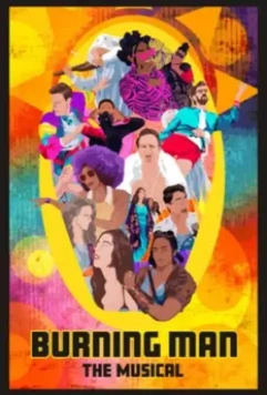 Бёрнинг Мэн: Мюзикл / Burning Man: The Musical (2021)