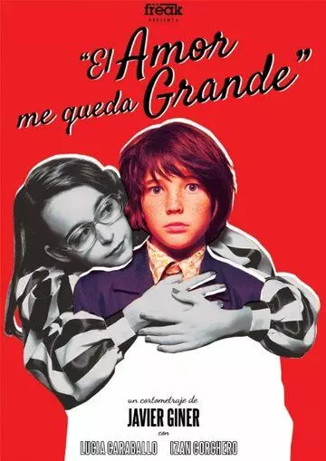 Любовь - это слишком для меня / El amor me queda grande (2014)