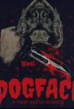 Собачья морда / Dogface: A TrapHouse Horror (2021)
