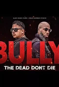 Мертвые не умирают / Bully the Dead Don't Die (2020)