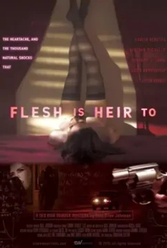 Удел плоти / Flesh Is Heir To (2020)