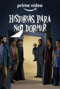 Истории, которые не дадут вам уснуть / Historias para no dormir (2021)