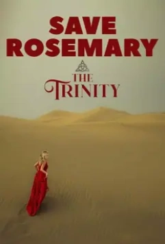 Спасти  Розмари: Троица / Save Rosemary: The Trinity (2021)