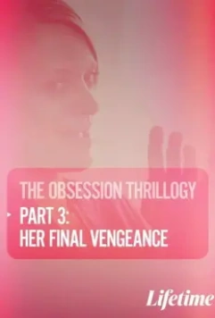 Одержимость: Ее последняя месть / Obsession: Her Final Vengeance (2020)