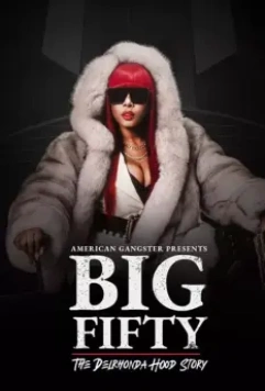 Биг Фифти: история Дэлронды Худ / Big Fifty (2021)