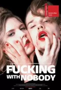 Трахаться с никем / Fucking with Nobody (2020)