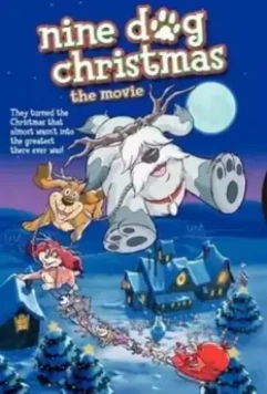 Девять рождественских псов / Nine Dog Christmas (2004)