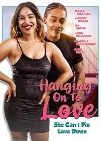 Держись за любовь / Hanging on to Love (2022)