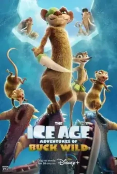 Ледниковый период: Приключения Бака Уайлда / The Ice Age Adventures of Buck Wild (2022)