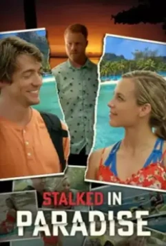 Слежка в раю / Stalked in Paradise (2021)