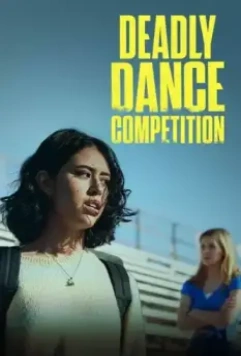 Смертельный танцевальный конкурс / Dancer in Danger (2022)