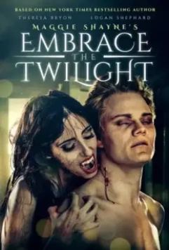 Мэгги Шейн: В объятиях сумерек / Maggie Shayne's Embrace the Twilight (2019)