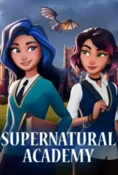 Академия сверхъестественного / Supernatural Academy (2021)