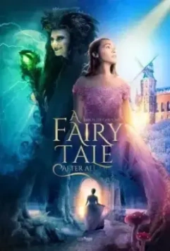 Настоящая сказка / A Fairy Tale After All (2022)