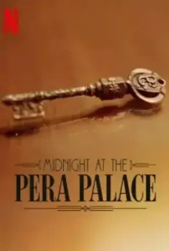 Полночь в отеле Пера Палас / Pera Palas'ta Gece Yarisi (2022)