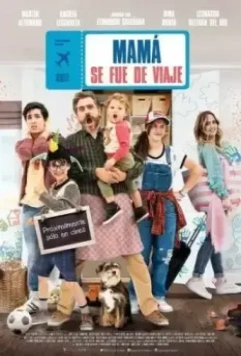 Мама в отпуске / Mamá se fue de viaje (2019)