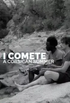 Кометы / I Comete: A Corsican Summer (2021)