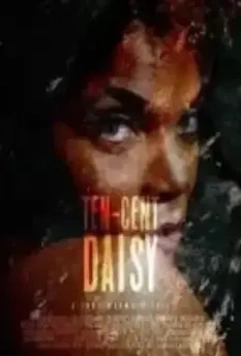 Пропащая Дейзи / Ten-Cent Daisy (2021)