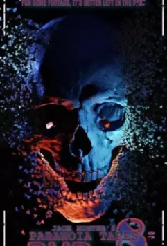 Параноидальные плёнки 8: DVD+ / Jack Hunter's Paranoia Tapes 8 (2020)