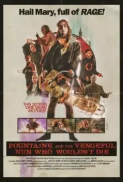 Фонтейн и мстительная монахиня, которая не умирает / Fountaine and the Vengeful Nun Who Wouldn't Die (2021)