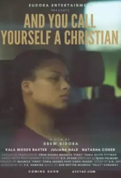 И ты называешь себя христианином? / And You Call Yourself a Christian (2022)