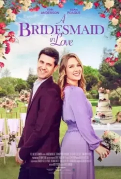 Влюблённая подружка невесты / A Bridesmaid in Love (2021)