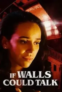 Если бы стены могли говорить / If Walls Could Talk (2021)