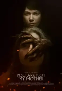 Ты мне не мать / You Are Not My Mother (2021)