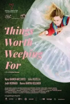То, о чём стоит плакать / Things Worth Weeping For (2021)