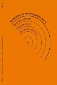 Известия из идеологической античности. Маркс - Эйзенштейн - Капитал / Nachrichten aus der ideologischen Antike - Marx/Eisenstein/Das Kapital (2008)