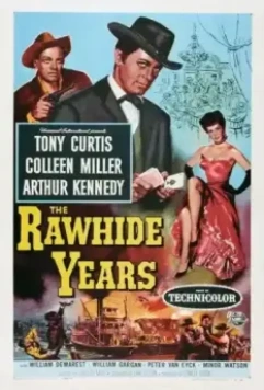 Годы в седле / The Rawhide Years (1955)