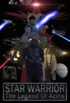 Звёздный воин: Легенда об Акирисе / Star Warrior - The Legend of Aciris (2021)