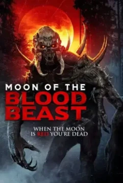 Луна кровожадного зверя / Moon of the Blood Beast (2019)