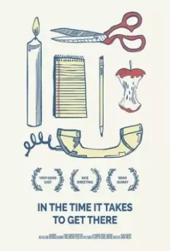 Время, необходимое, чтобы добраться туда / In the Time It Takes to Get There (2019)